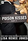 Poison Kisses Part 1 by Lisa Renee Jones