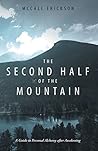 The Second Half of the Mountain: A Guide to Personal Alchemy After Awakening The Second Half of the Mountain: A Guide to Personal Alchemy After Awakening