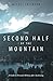 The Second Half of the Mountain by McCall Erickson The Second Half of the Mountain by McCall Erickson