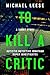 To Kill A Critic by Michael  Leese