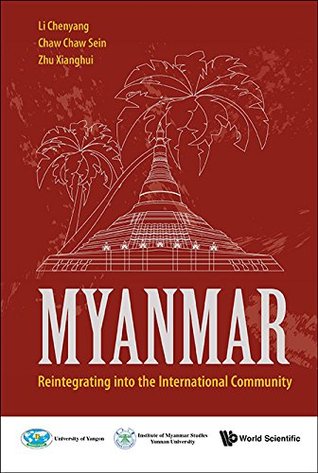Myanmar: Reintegrating Into The International Community (Kindle Edition)