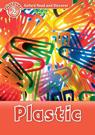 Plastic (Oxford Read and Discover Level 2)