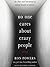 No One Cares About Crazy People: The Chaos and Heartbreak of Mental Health in America