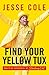 Find Your Yellow Tux: How t...