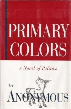 Primary Colors: A Novel of Politics