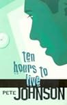 Ten Hours to Live