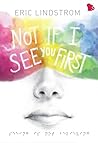 Not If I See You First by Eric Lindstrom