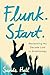 Flunk. Start. by Sands Hall