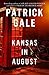 Kansas in August: A witty, bawdy 1980s story of love and abandonment
