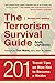The Terrorism Survival Guide: 201 Travel Tips on How Not to Become a Victim, Revised and Updated