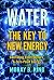 WATER: THE KEY TO NEW ENERGY: Cavitating Electrolyzers & Zero-Point Energy