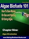 Algae Biofuels 101: Chapter 9-Algae Oil Extraction