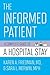 The Informed Patient: A Complete Guide to a Hospital Stay (The Culture and Politics of Health Care Work)