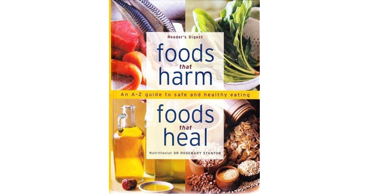 Foods That Harm, Foods That Heal An A to Z Guide to Safe and Healthy