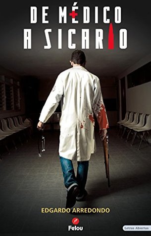 De médico a Sicario (Spanish Edition)