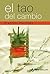 El Tao del Cambio (Spanish Edition)