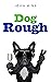 Dog Rough