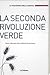 La seconda rivoluzione verde. Come sfamare dieci miliardi di persone