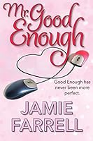 Mr Good Enough By Jamie Farrell Mr Good Enough By Jamie Farrell