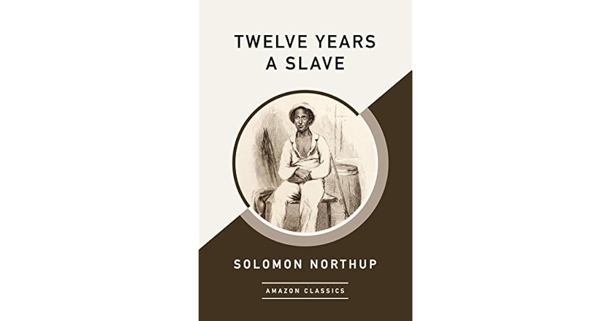 Twelve Years a Slave by Solomon Northup