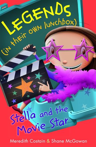 Stella and the Movie Star (Legends in Their Own Lunchbox)