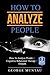 How To Analyze People: A Co...