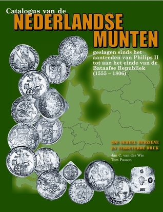 CATALOGUS VAN DE NEDERLANDSE MUNTEN 1555 - 1806