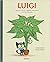 Luigi. Il giorno in cui ho ...
