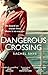 Dangerous Crossing by Rhys Rachel Dangerous Crossing by Rhys Rachel