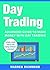 Day Trading: Advanced Guide...