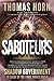 Saboteurs: How Secret, Deep State Occultists Are Manipulating American Society Through A Washington-Based Shadow Government In Quest Of The Final World Order!