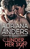 Under Her Skin by Adriana Anders Under Her Skin by Adriana Anders