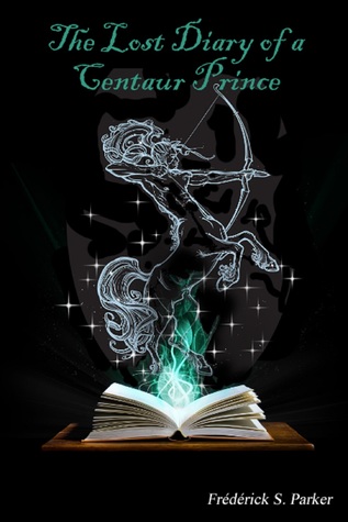 The Lost Diary of a Centaur Prince (Finding the Kingdom of the Centaurs #4)