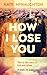 How I Lose You by Kate McNaughton