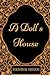 A Doll's House: By Henrik I...