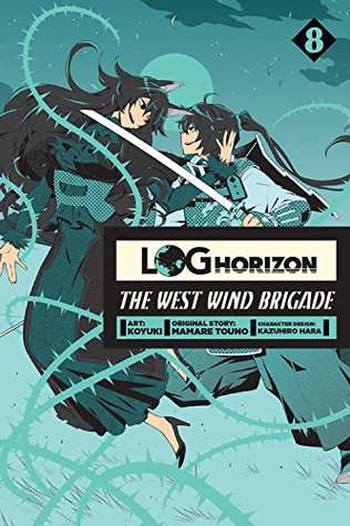 Log Horizon: The West Wind Brigade, Vol. 8 (Paperback)