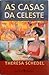 As Casas da Celeste (Colecção Grandes narrativas) (Portuguese Edition)