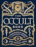 The Occult Book: A Chronological Journey from Alchemy to Wicca (Union Square & Co. Chronologies)