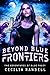 Beyond Blue Frontiers (The ...
