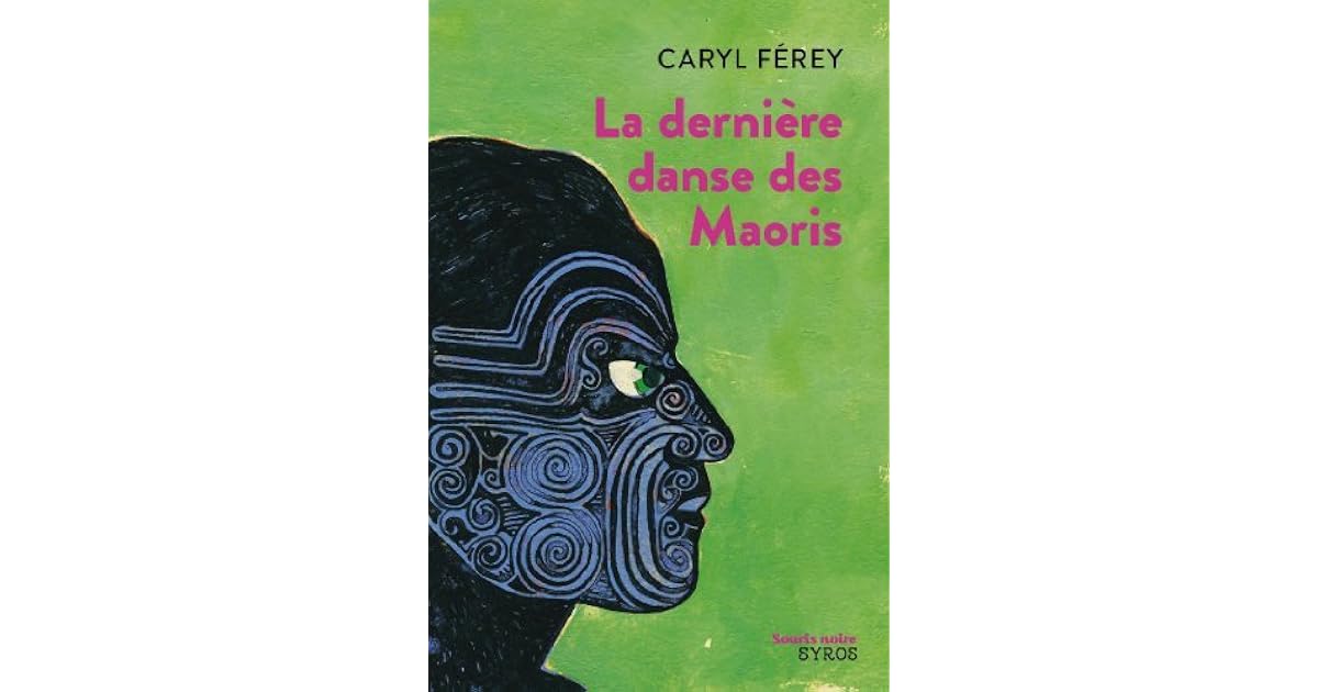 La Dernière Danse des Maoris by Caryl Férey La Dernière Danse des Maoris by Caryl Férey