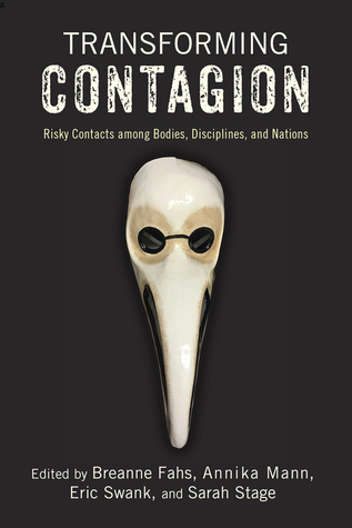 Transforming Contagion: Risky Contacts Among Bodies, Disciplines, and Nations