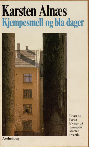 Kjempesmell og blå dager : livet og ferda b'yner på Kampen, slutter i verda (Hardcover)