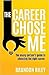 The Career Chose Me: The yo...