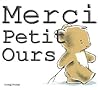 Merci Petit Ours by Greg Foley Merci Petit Ours by Greg Foley