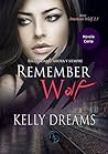 Remember Wolf by Kelly Dreams
