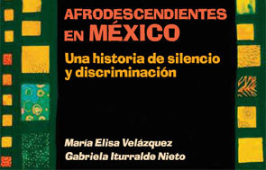 Afrodescendientes en México: una historia de silencio y discriminación