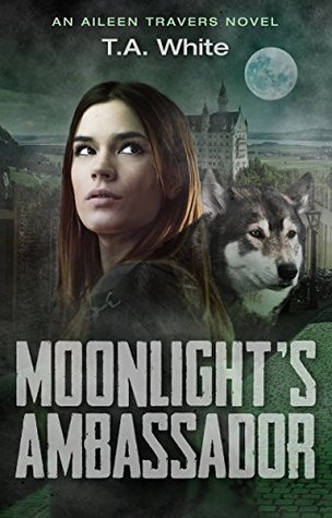 Moonlight's Ambassador (Aileen Travers, #3)