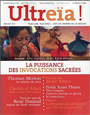 Ultreïa ! N° 6, hiver 2016 : La puissance des invocations sacrées (Paperback)