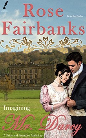 Imagining Mr. Darcy: Jane Austen Reimaginings Anthology (Kindle Edition)