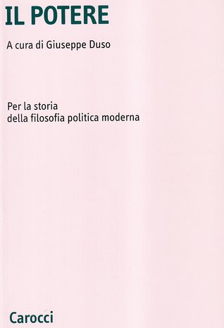 Il potere. Per la storia della filosofia politica moderna